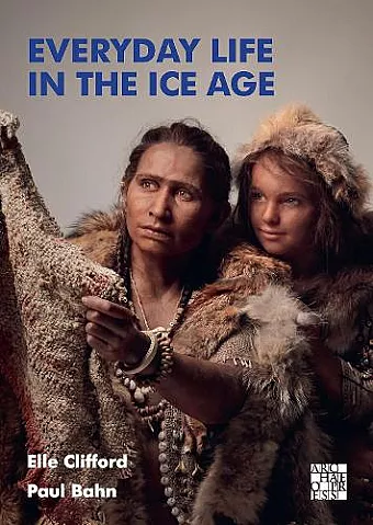 Everyday Life in the Ice Age cover