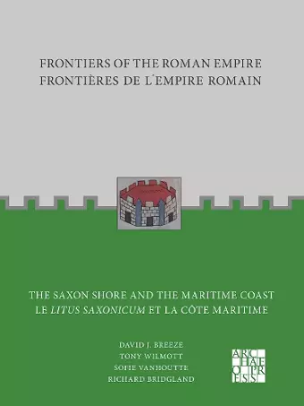 Frontiers of the Roman Empire: The Saxon Shore and the Maritime Coast cover