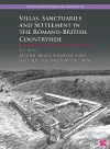 Villas, Sanctuaries and Settlement in the Romano-British Countryside cover