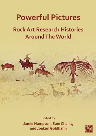 Powerful Pictures: Rock Art Research Histories around the World cover