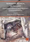 Normative, Atypical or Deviant? Interpreting Prehistoric and Protohistoric Child Burial Practices cover