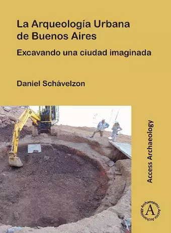 La Arqueología Urbana de Buenos Aires cover