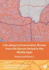 Life along Communication Routes from the Roman Period to the Middle Ages cover