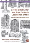 Double-Sided Antler and Bone Combs in Late Roman Britain cover