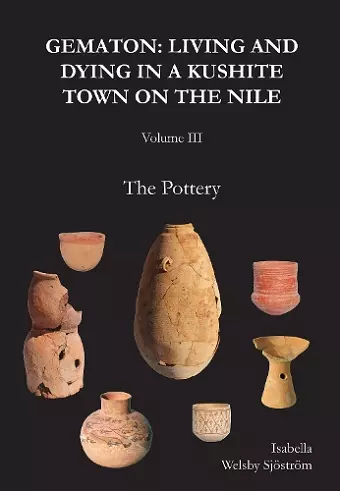 Gematon: Living and Dying in a Kushite Town on the Nile, Volume III cover