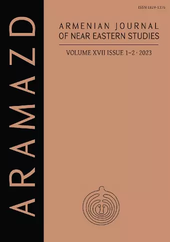 ARAMAZD: Armenian Journal of Near Eastern Archaeology: Volume XVII Issue 1-2 2023 cover