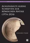 Ausgewahlte Kleine Schriften Zur Romischen Antike (1974-2024) cover