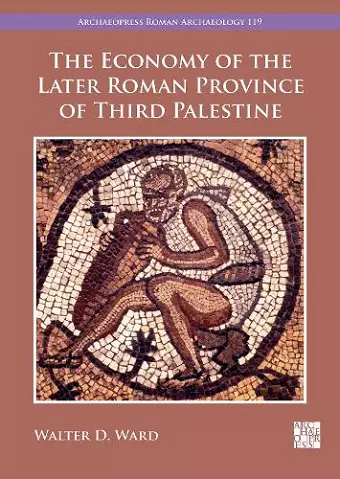 The Economy of the Later Roman Province of Third Palestine cover