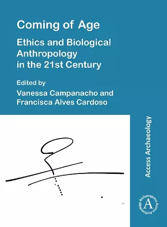 Coming of Age: Ethics and Biological Anthropology in the 21st Century cover