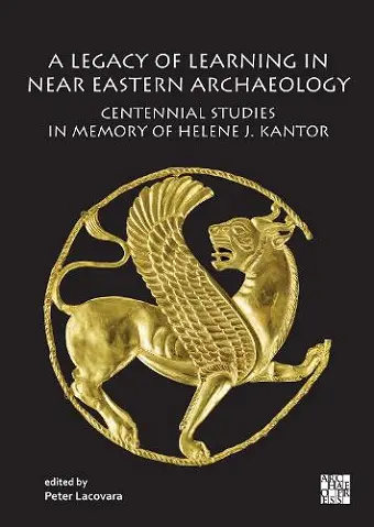 A Legacy of Learning in Near Eastern Archaeology cover