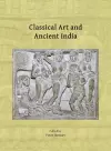 Classical Art and Ancient India cover