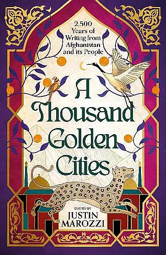 A Thousand Golden Cities: 2,500 Years of Writing from Afghanistan and its People cover