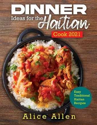 Dinner Ideas for the Haitian Cook 2021 cover