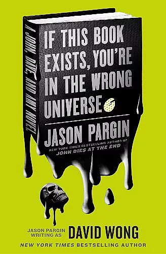 John Dies at the End - If This Book Exists, You're in the Wrong Universe cover