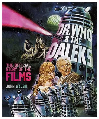 Dr. Who & The Daleks: The Official Story of the Films cover
