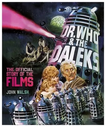 Dr. Who & The Daleks: The Official Story of the Films cover