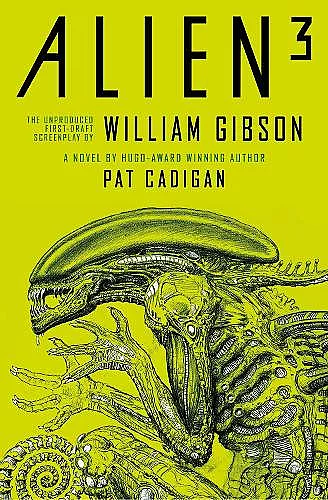 Alien 3: The Unproduced Screenplay by William Gibson cover