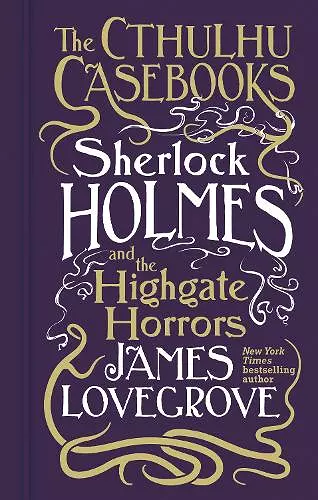 Cthulhu Casebooks - Sherlock Holmes and the Highgate Horrors cover