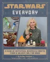 Star Wars Everyday: A Year of Activities, Recipes, and Crafts from a Galaxy Far, Far Away cover