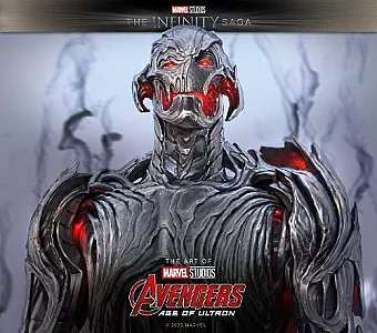 Marvel Studios' The Infinity Saga - Avengers: Age of Ultron: The Art of the Movie cover
