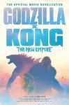 Godzilla x Kong: The New Empire - The Official Movie Novelization cover