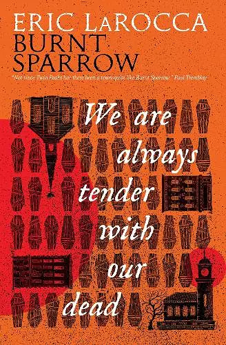 Burnt Sparrow - We Are Always Tender with Our Dead cover