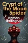 The Lunar Gothic Trilogy - Crypt of the Moon Spider cover