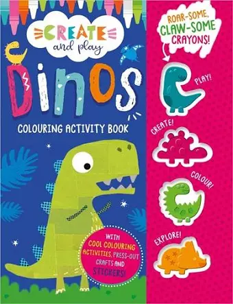 Create and Play Create and Play Dinos Colouring Activity Book cover