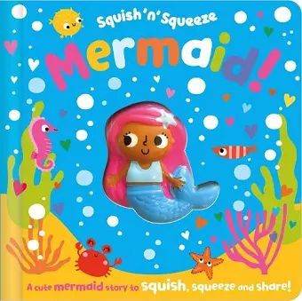 Squish 'n' Squeeze Mermaid! cover