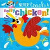 Never Touch a Noisy Chicken! cover