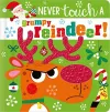 NEVER TOUCH A GRUMPY REINDEER! cover