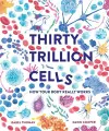 Thirty Trillion Cells cover
