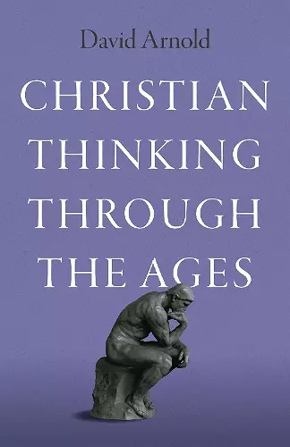 Christian Thinking through the Ages cover