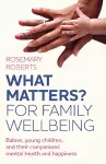 WHAT MATTERS? For family wellbeing cover