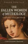 Pagan Portals - The Fallen Women of Mythology cover