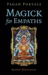 Pagan Portals - Magick for Empaths cover