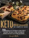 Keto Bread Cookbook - The Complete Guide cover