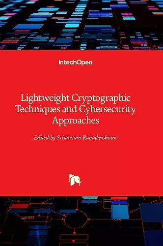 Lightweight Cryptographic Techniques and Cybersecurity Approaches cover