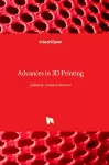 Advances in 3D Printing cover