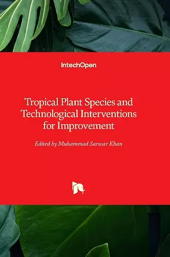 Tropical Plant Species and Technological Interventions for Improvement cover