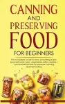 Canning and Preserving Food for Beginners cover