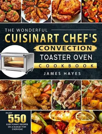 The Wonderful Cuisinart Chef's Convection Toaster Oven Cookbook cover