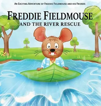 Freddie Fieldmouse and The River Rescue cover