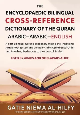 The Encyclopaedic Bilingual Cross- Reference Dictionary of the Quran cover