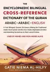 The Encyclopaedic Bilingual Cross- Reference Dictionary of the Quran cover