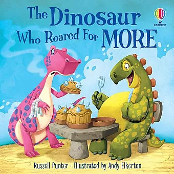 The Dinosaur who Roared For More cover