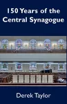 150 Years of the Central Synagogue cover