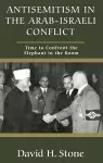 Antisemitism in the Arab-Israeli Conflict cover