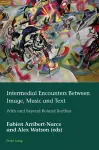 Intermedial Encounters Between Image, Music and Text cover