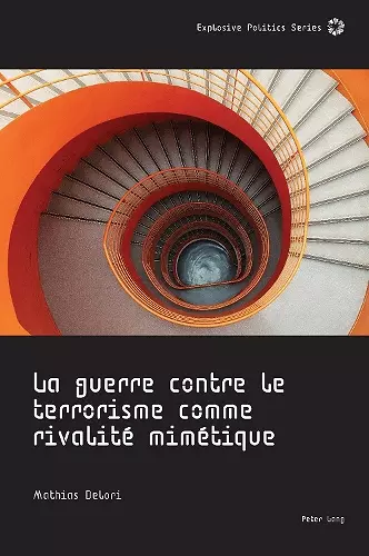 La Guerre Contre Le Terrorisme Comme Rivalité Mimétique cover